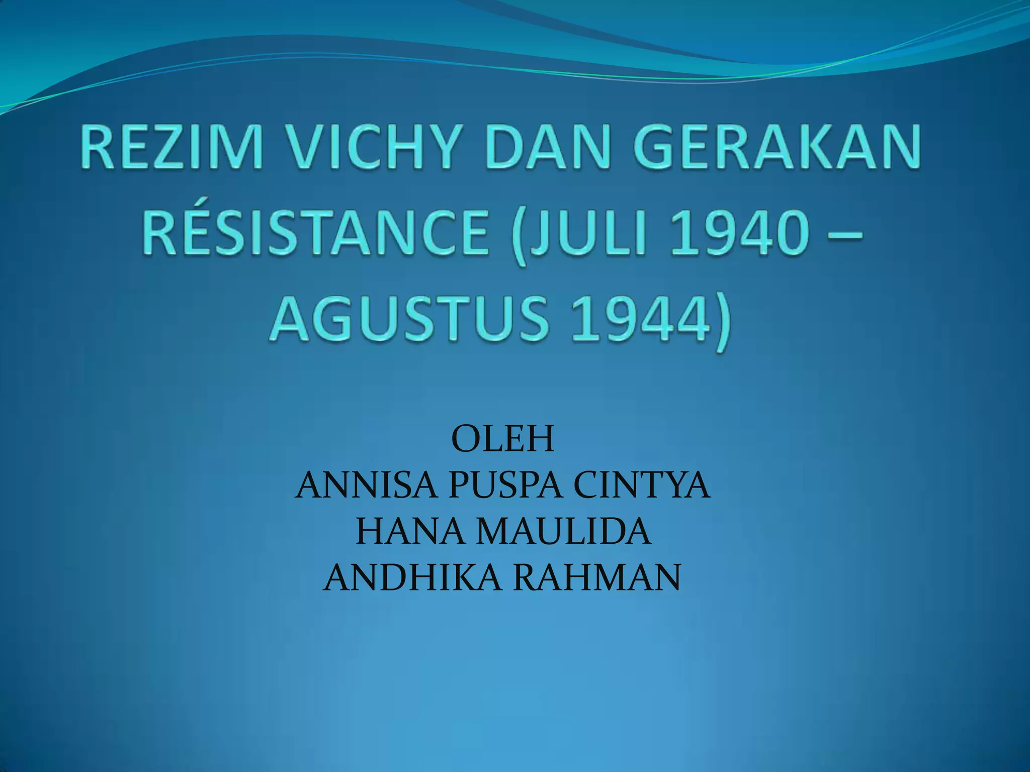 Rezim Vichy Dan Gerakan R sistance PPT