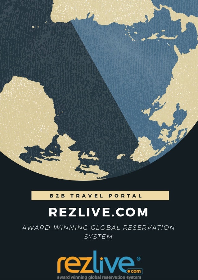 REZLIVE.COM
AWARD-WINNING GLOBAL RESERVATION
SYSTEM


B 2 B T R A V E L P O R T A L
 