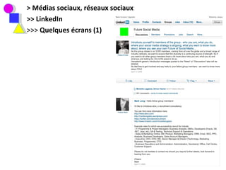 > Médias sociaux, réseaux sociaux >> LinkedIn >>>  Quelques   écrans (1) 