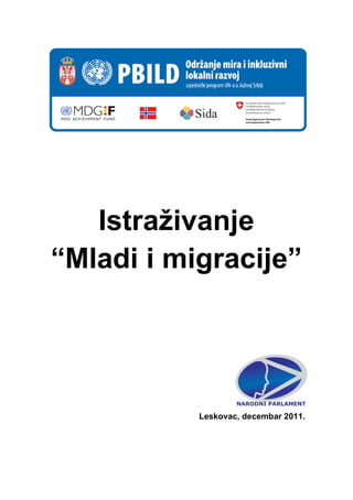 Istraživanje
“Mladi i migracije”
Leskovac, decembar 2011.
 