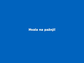 Hvala na pažnji!
 
