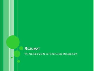 Rezumat  The Comple Guide to Fundraising Management 