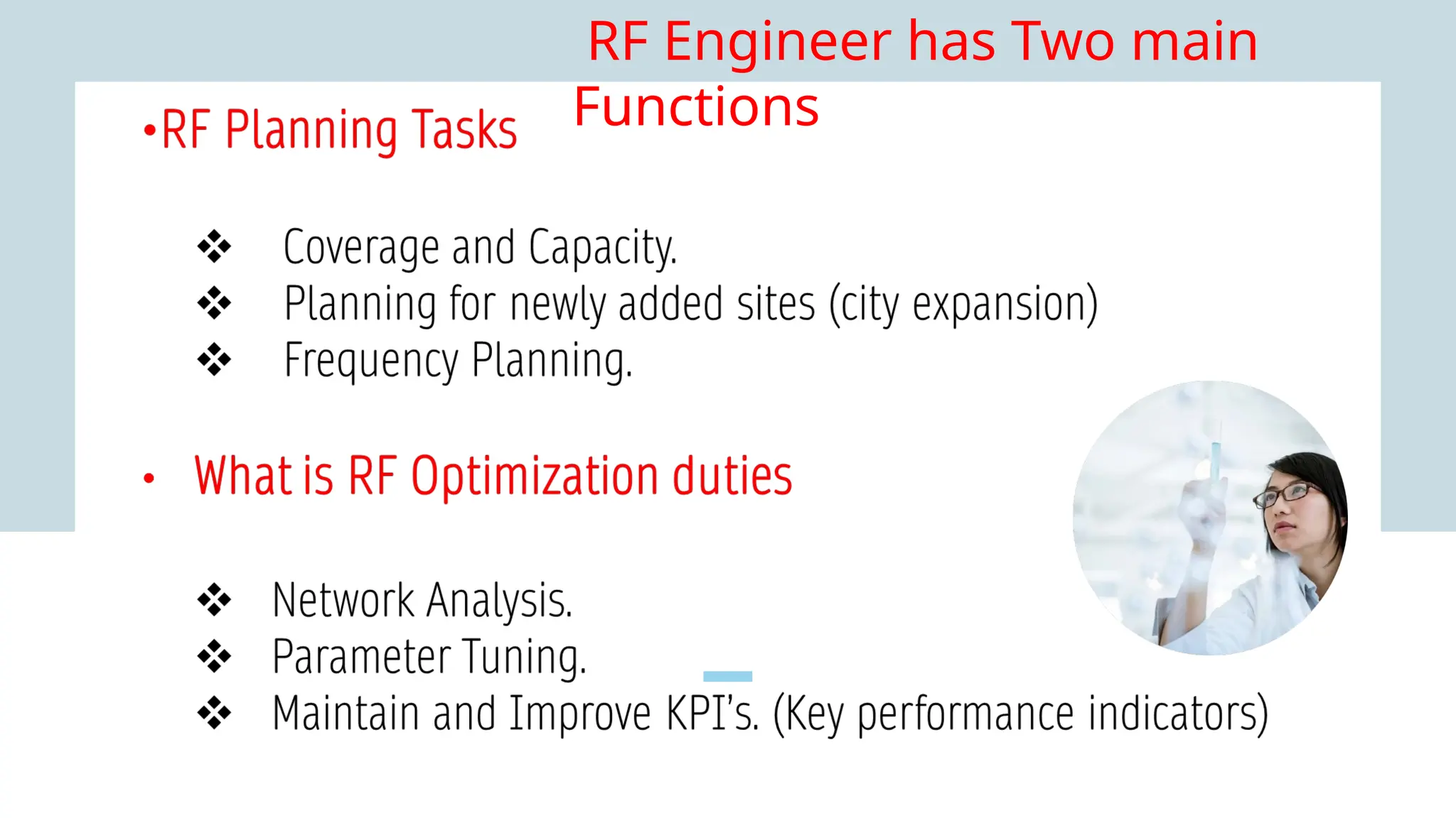 RF Engineer has Two main
Functions
 