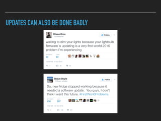 UPDATES CAN ALSO BE DONE BADLY
 