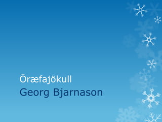 Öræfajökull Georg Bjarnason 