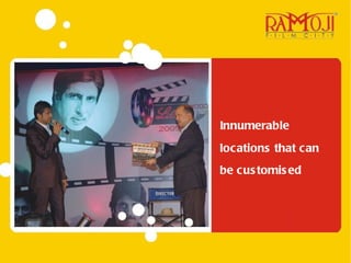 Innumerable  locations that can be customised   