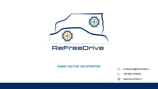 THANK YOU FOR THE ATTENTION
+39 0861 839030
www.tecnomatic.it
m.vetuschi@tecnomatic.it
 