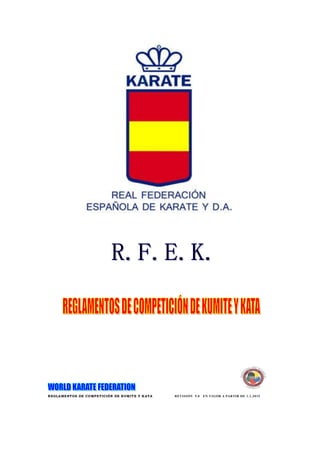 REGLAMENTOS DE COMPETICIÓN DE KUMITE Y KATA REVISIÓN 9.0 EN VIGOR A PARTIR DE 1.1.2015
 