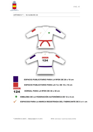 * VERSIÓN 9.0 (W KF) – Efectivo desde 01.01.2015 RFEK (REV IS ADA Y ADAPT ADA ENERO 2.015)
PAG. 52
APÉNDICE 7 : EL KÁRATE-GI
 