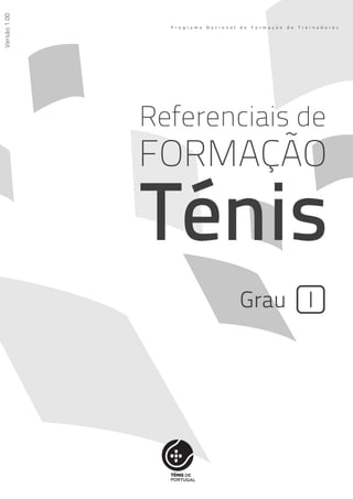 Versão1.00
IGrau
FORMAÇÃO
Referenciais de
Ténis
 