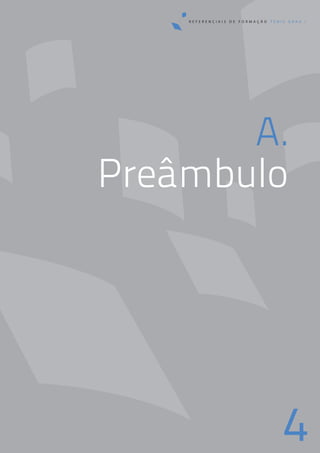 4
Preâmbulo
A.
R E F E R E N C I A I S D E F O R M A Ç Ã O T É N I S G R A U I
 