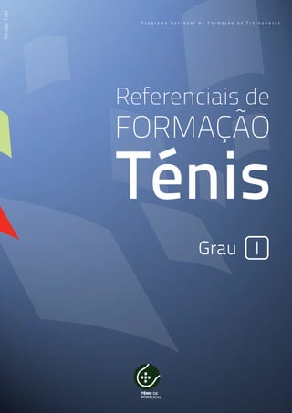 Versão1.00
IGrau
Ténis
FORMAÇÃO
Referenciais de
 