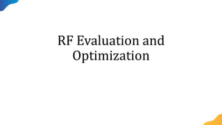 RF Evaluation and
Optimization
 