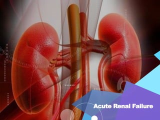 Acute Renal Failure
 