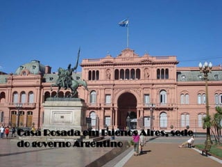 Casa Rosada em Buenos Aires, sede do governo Argentino