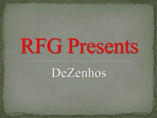 DeZenhos RFG Presents 