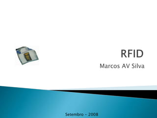 Marcos AV Silva
Setembro - 2008
 