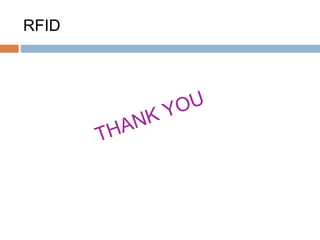 THANK YOU
RFID
 