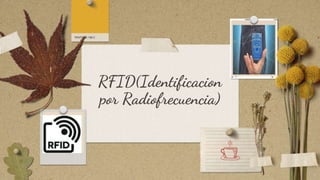 RFID(Identificacion
por Radiofrecuencia)
 