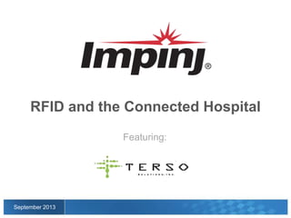 Featuring:
September 2013
RFID and the Connected Hospital
 
