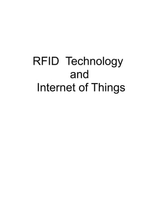 RFID Technology
       and
Internet of Things
 