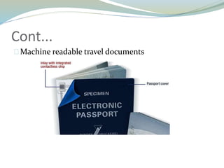 Cont...
Machine readable travel documents
 