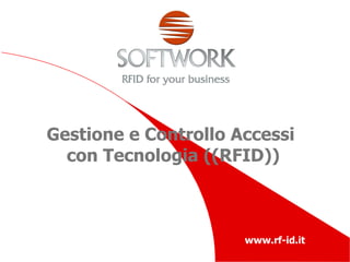 Gestione e Controllo Accessi  con Tecnologia ((RFID)) 