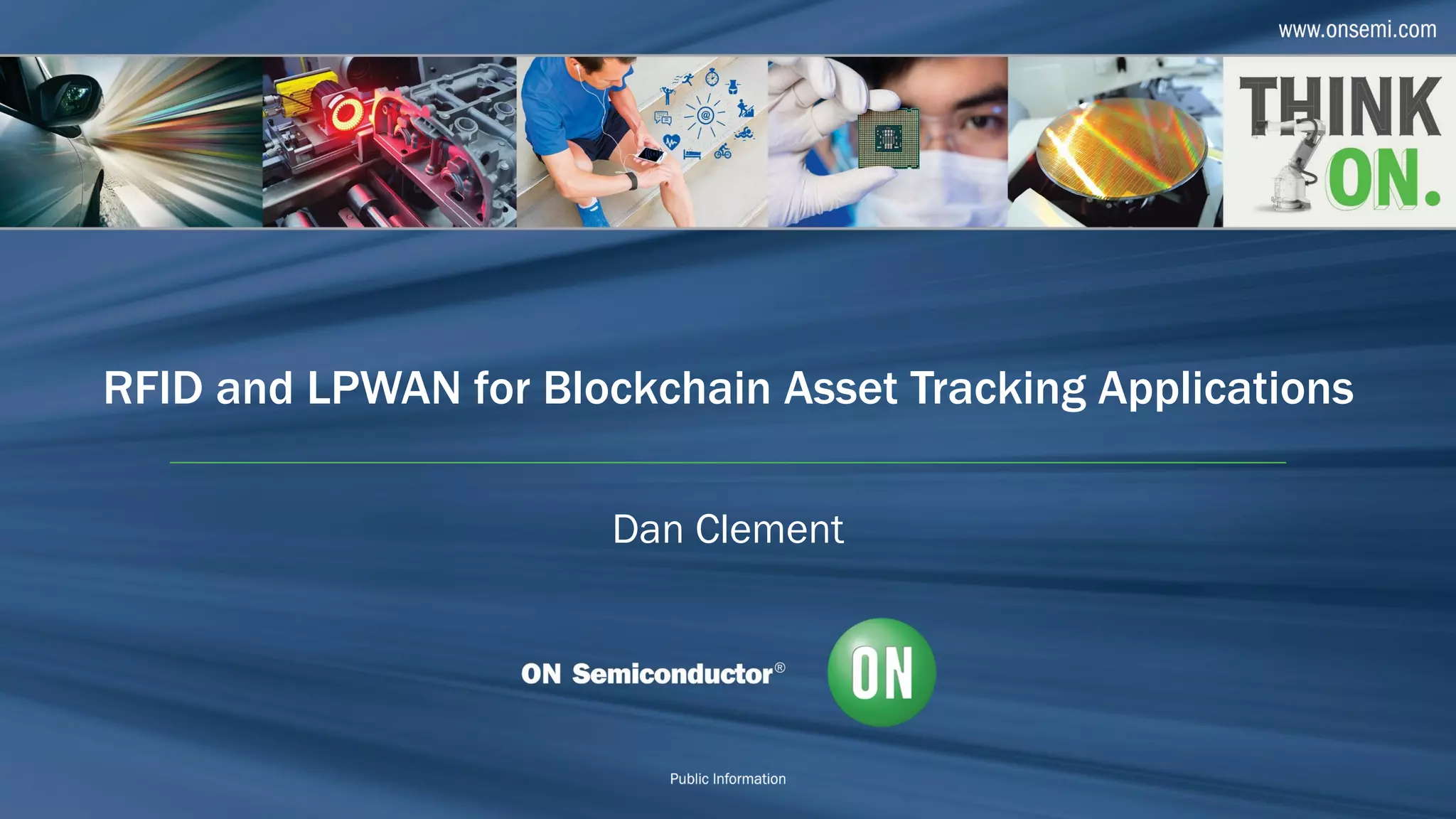 RFID and LPWAN for Blockchain Asset Tracking Applications
Dan Clement
 