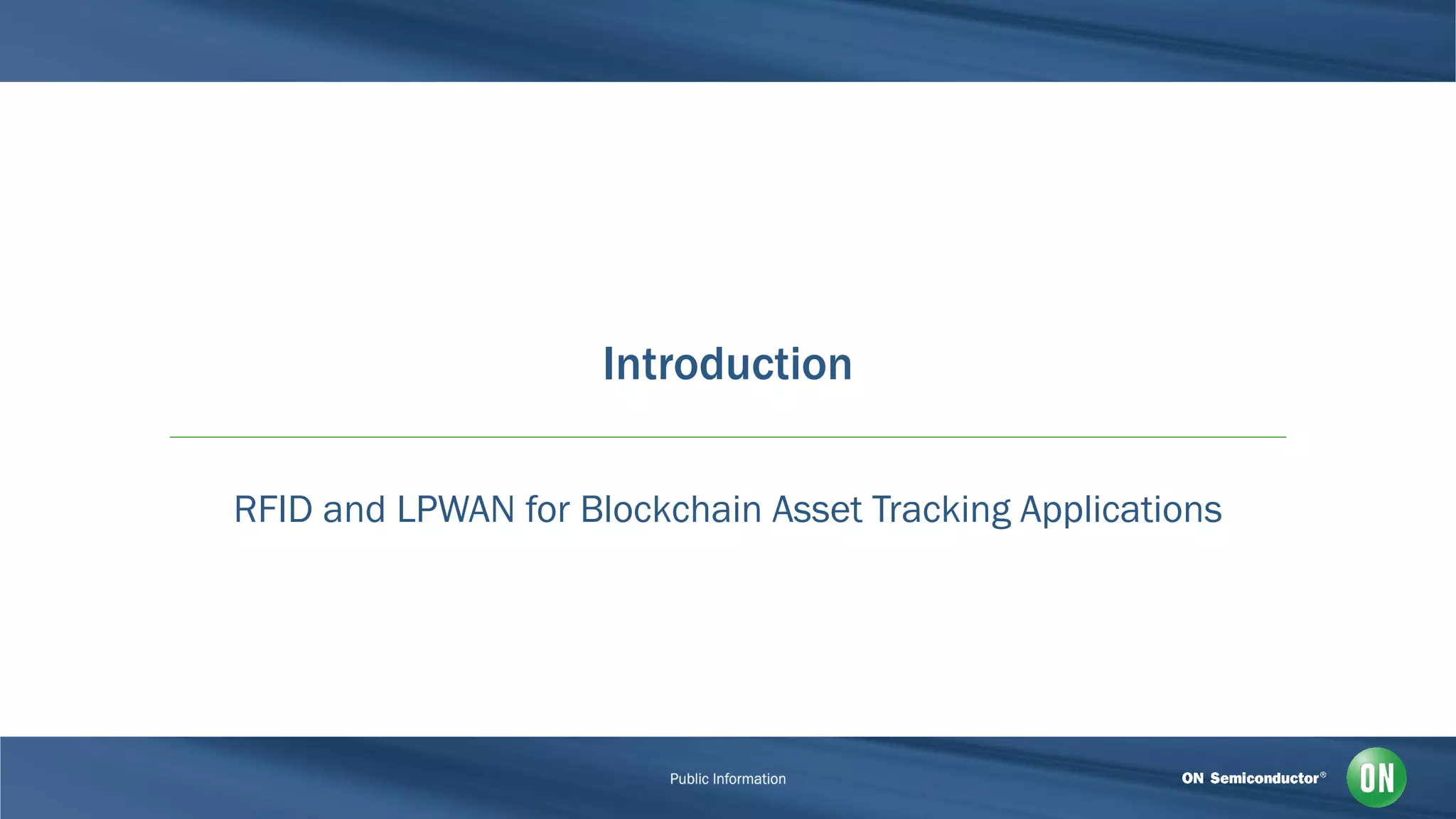 Introduction
RFID and LPWAN for Blockchain Asset Tracking Applications
 