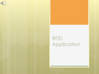 RFID
Application
 