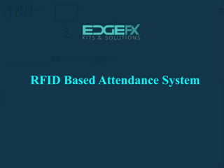 RFID Based Attendance System
 