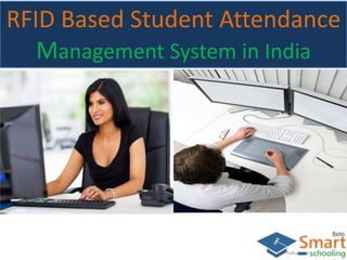RFID Based Student Attendance
Management System in India
 
