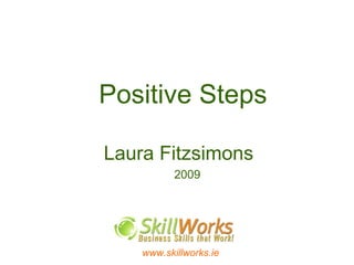 Positive Steps Laura F itzsimons 200 9 