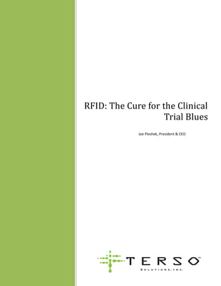 RFID: The Cure for the Clinical
                    Trial Blues
             Joe Pleshek, President & CEO
 