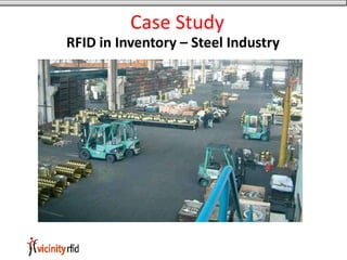 Case Study
RFID in Inventory – Steel Industry
 