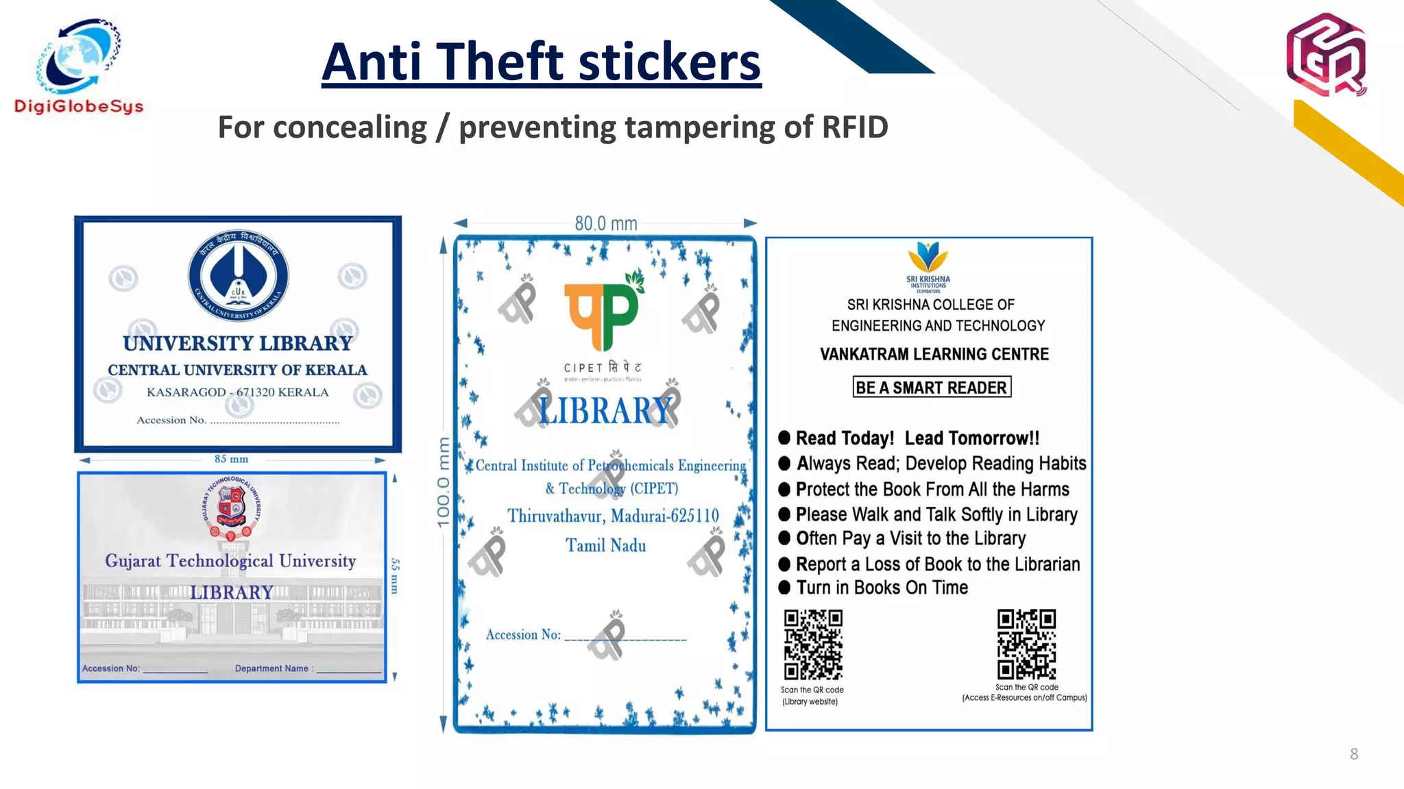 8
FR
Anti Theft stickers
For concealing / preventing tampering of RFID
 