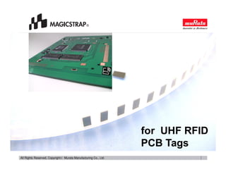 for UHF RFID
PCB Tags
 