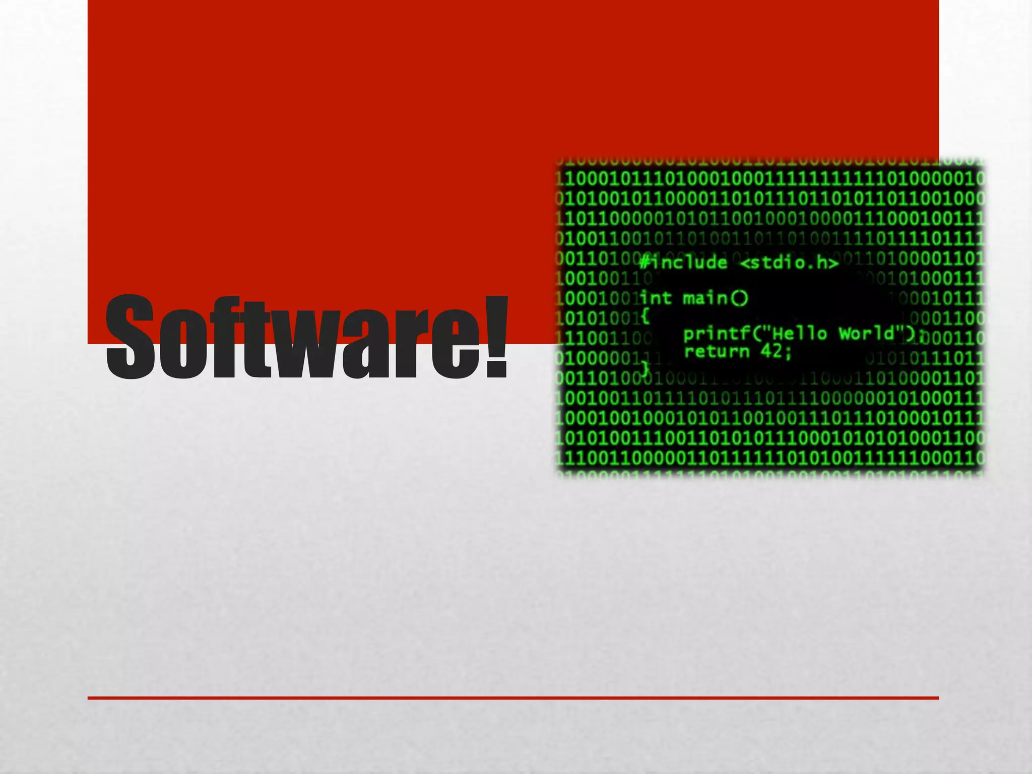 Software!
 