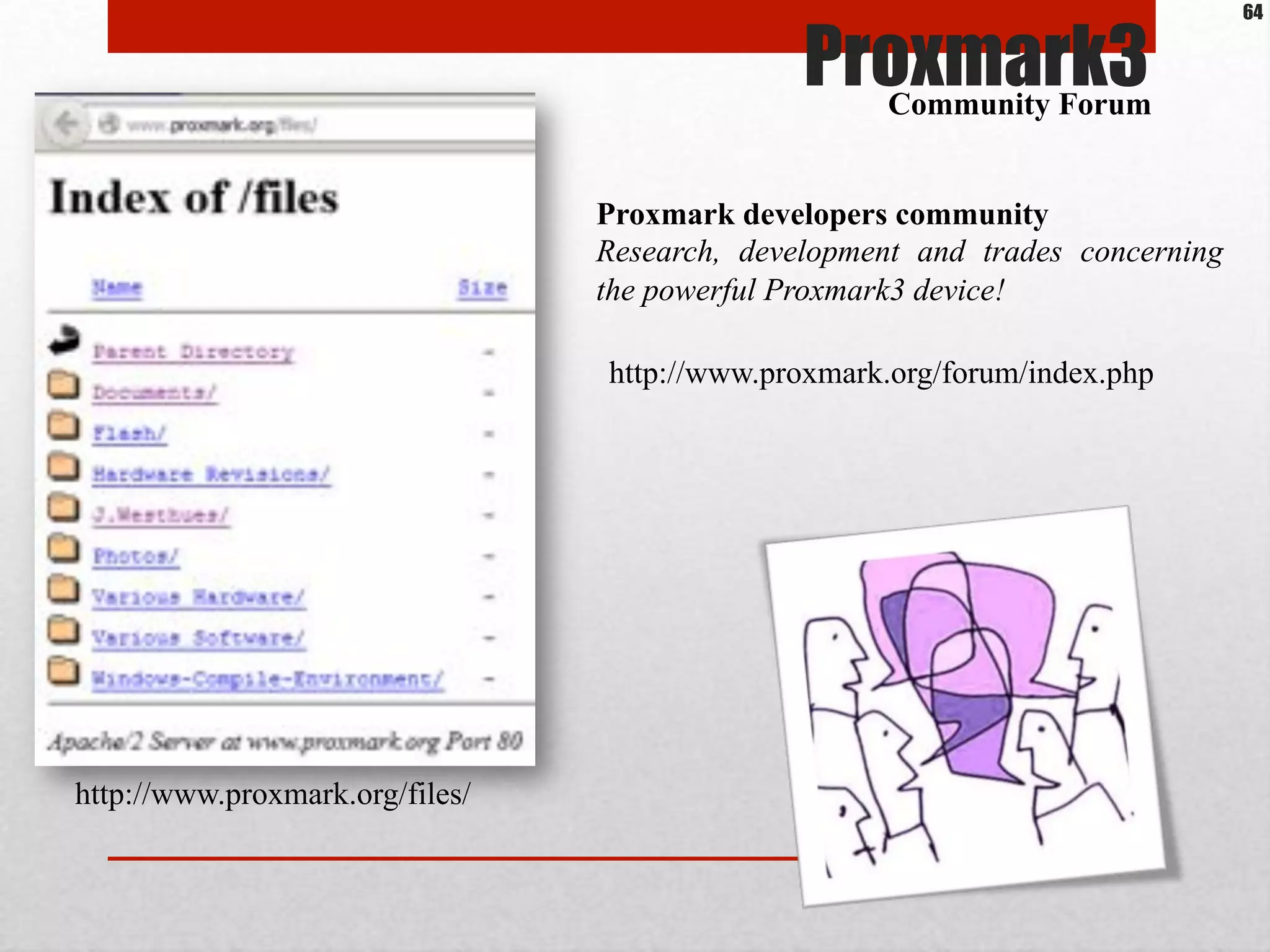 Proxmark developers community
Research, development and trades concerning
the powerful Proxmark3 device!
http://www.proxmark.org/forum/index.php
http://www.proxmark.org/files/
Proxmark3Community Forum
64
 