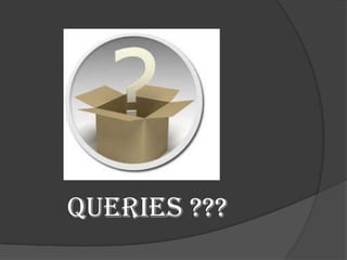 QUERIES ???