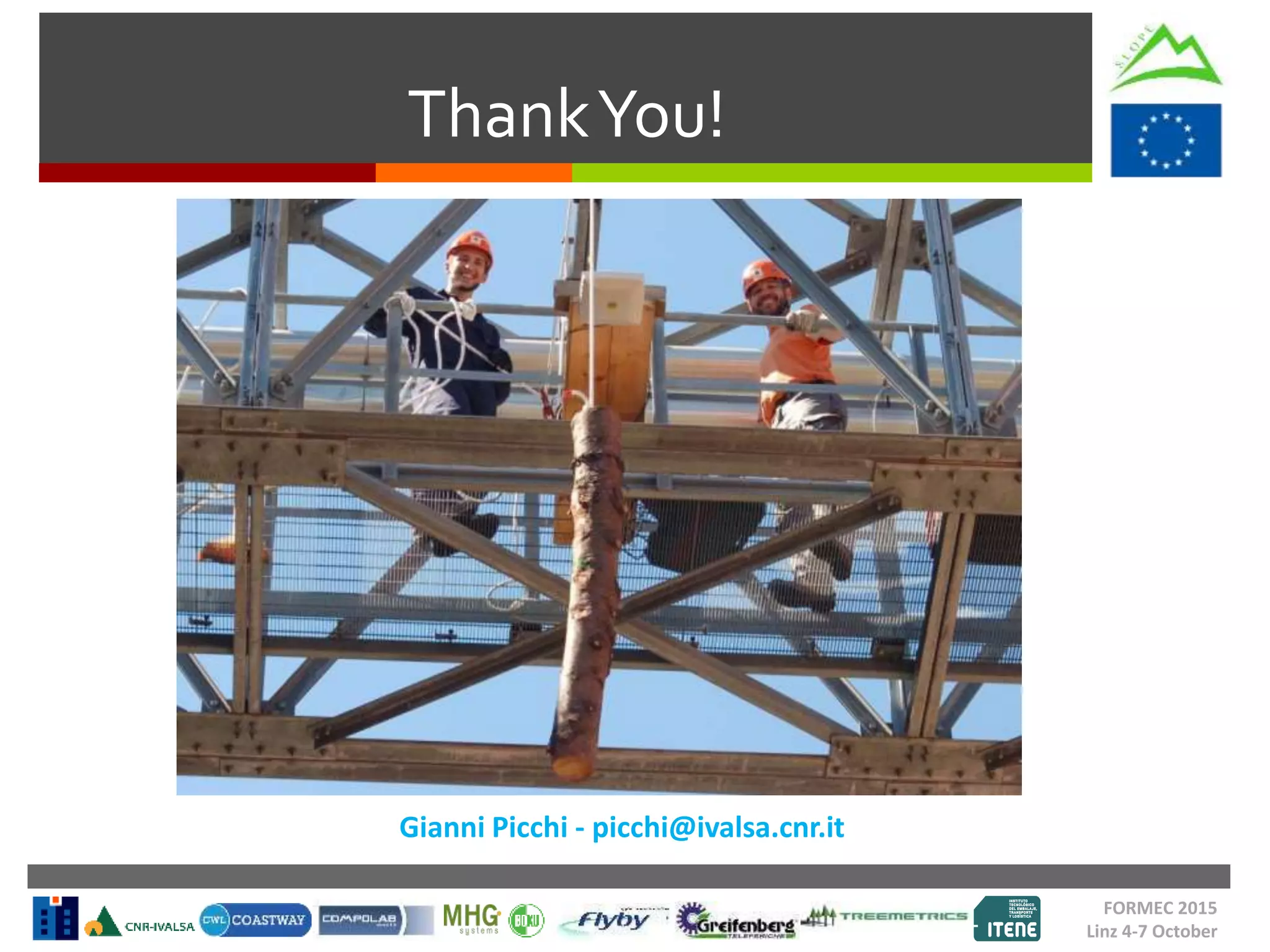 ThankYou!
FORMEC 2015
Linz 4-7 October
Gianni Picchi - picchi@ivalsa.cnr.it
 