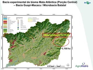 Bacia experimental do bioma Mata Atlântica (Porção Central)
– Bacia Guapi-Macacu / Microbacia Batatal
Monitoramento implantado desde de 2010
 
