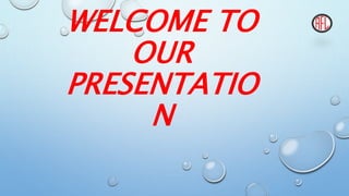 WELCOME TO
OUR
PRESENTATIO
N
 