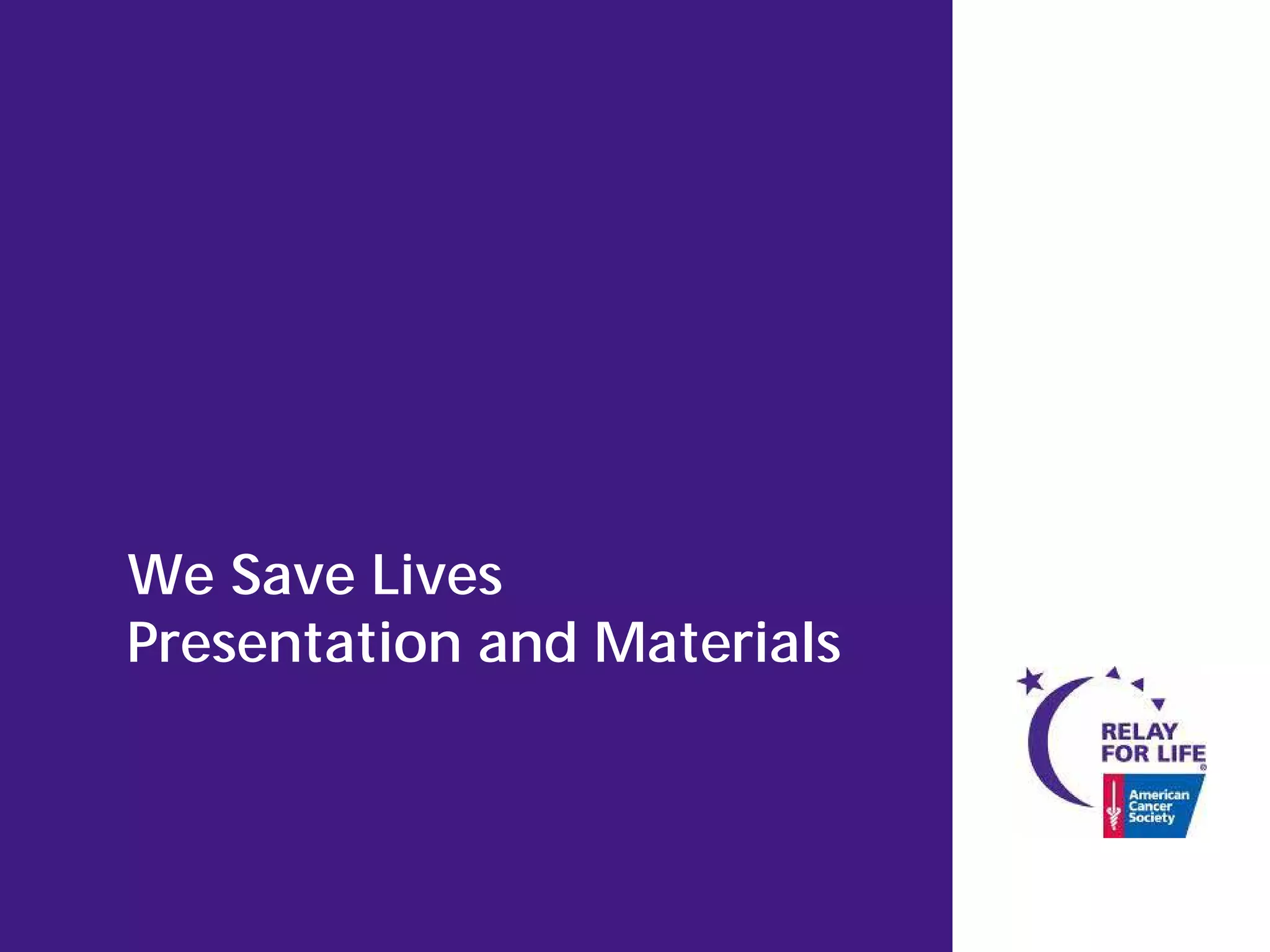 We Save Lives
Presentation and Materials
 