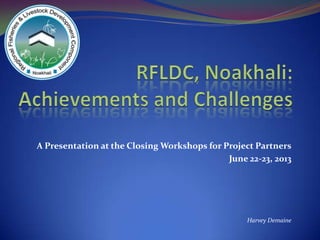 A Presentation at the Closing Workshops for Project Partners
June 22-23, 2013
Harvey Demaine
 