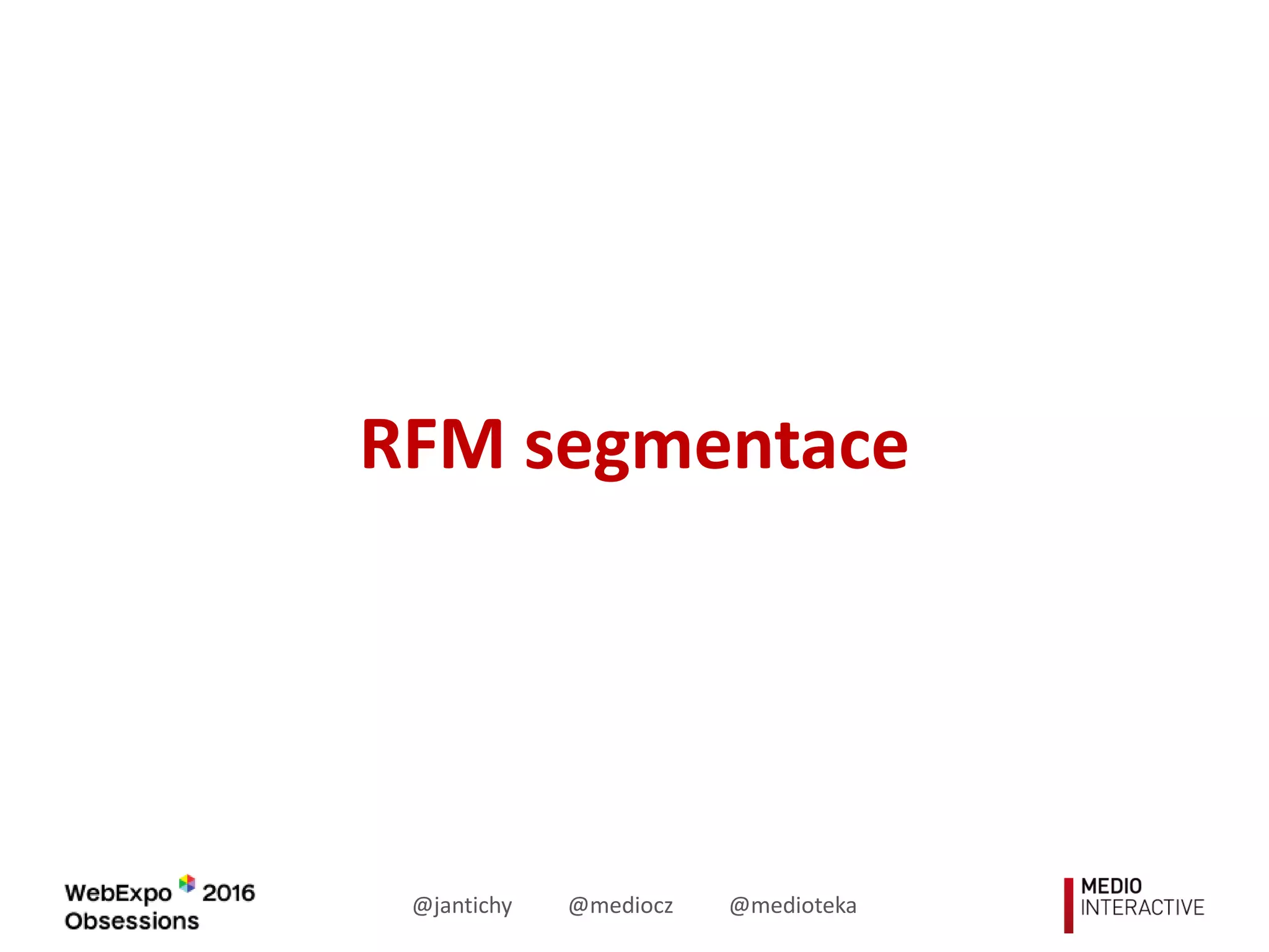 RFM	segmentace
 
