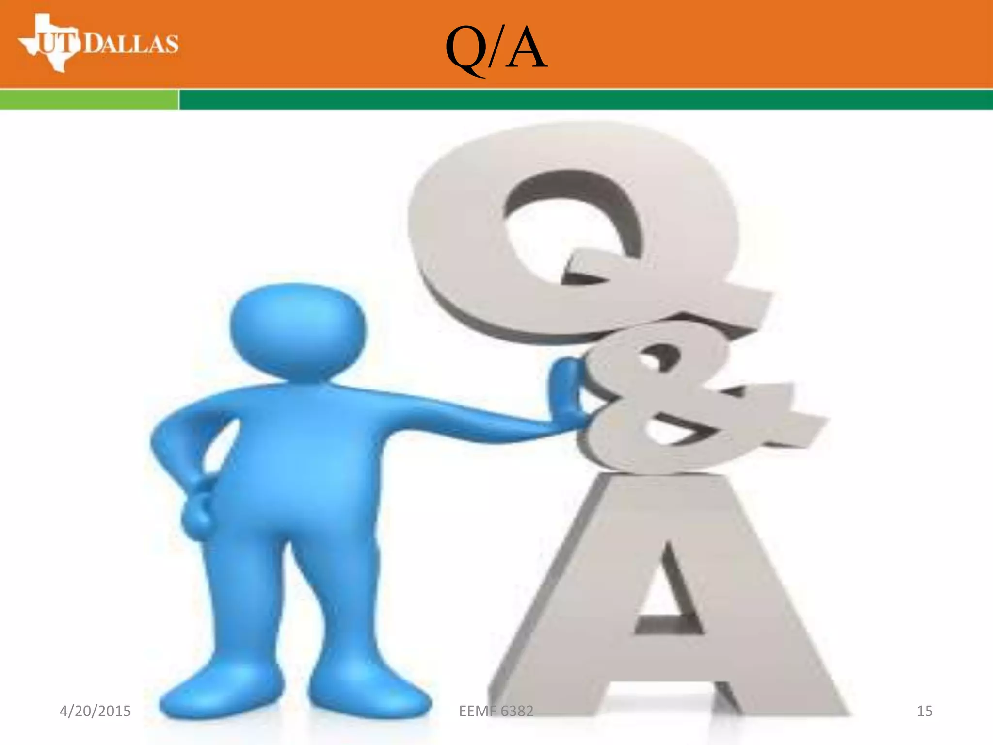 Q/A
4/20/2015 EEMF 6382 15
 