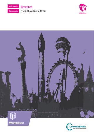 Research
Ethnic Minorities in Media

Workplace

 