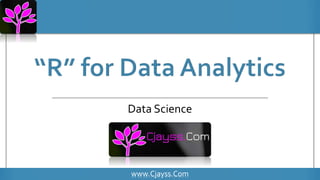 Data Science
www.Cjayss.Com
 
