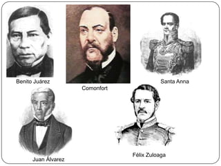 Benito Juárez                              Santa Anna
                     Comonfort




                                 ...